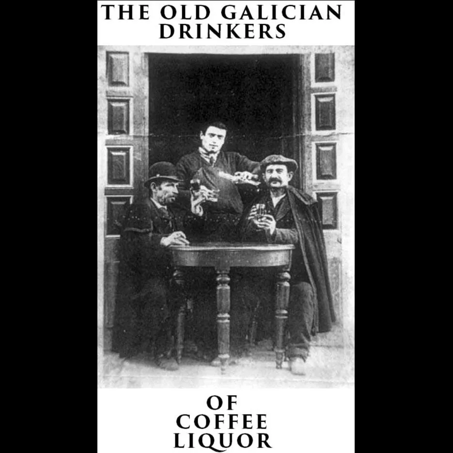 Portada de «The Old Galician Drinkers of Coffee Liquor» de The Old Galician Drinkers of Coffee Liquor