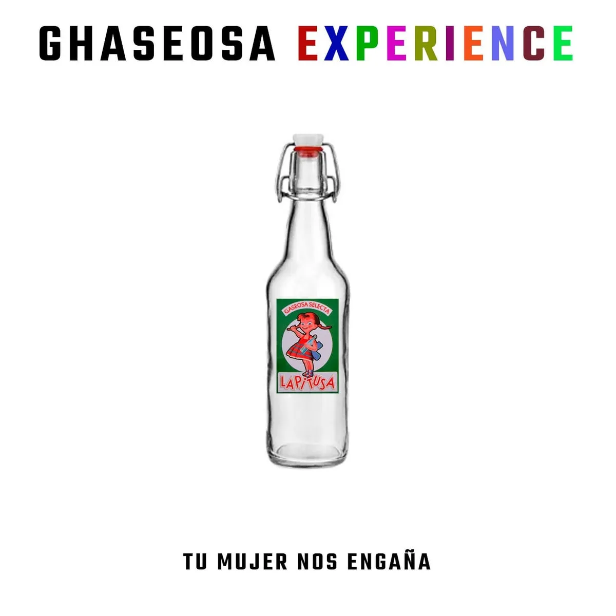 Portada de «Ghaseosa experience» de Tu Mujer Nos Engaña